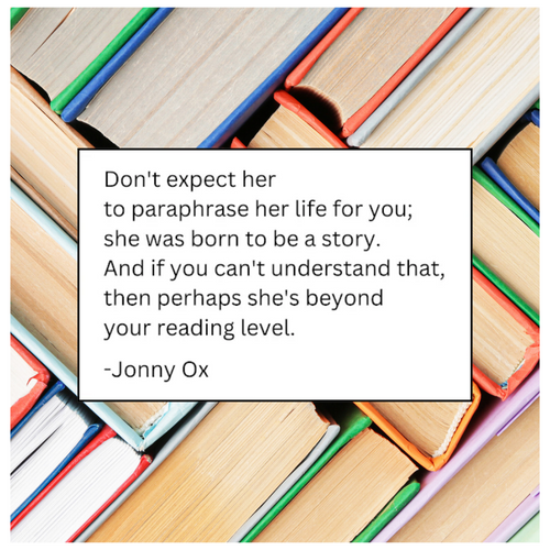 Stacked books behind a white panel with a quote attributed to Jonny Ox about a woman born to be a story.
